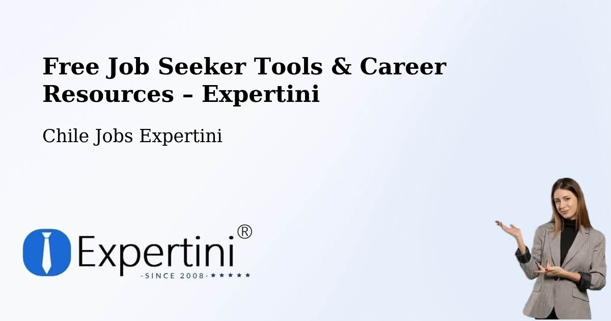 Free Job Seeker Tools & Career Resources – Calbuco - Calbuco, Chile Jobs Expertini