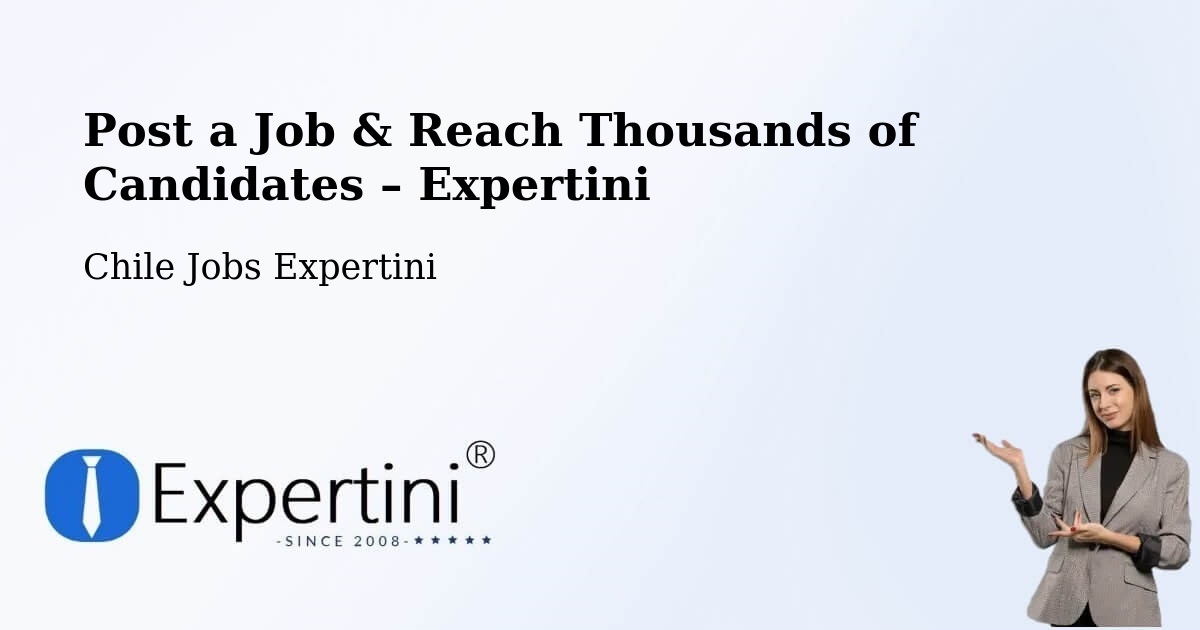 Post a Job in Calbuco – Hire the Right Talent - Calbuco, Chile Jobs Expertini
