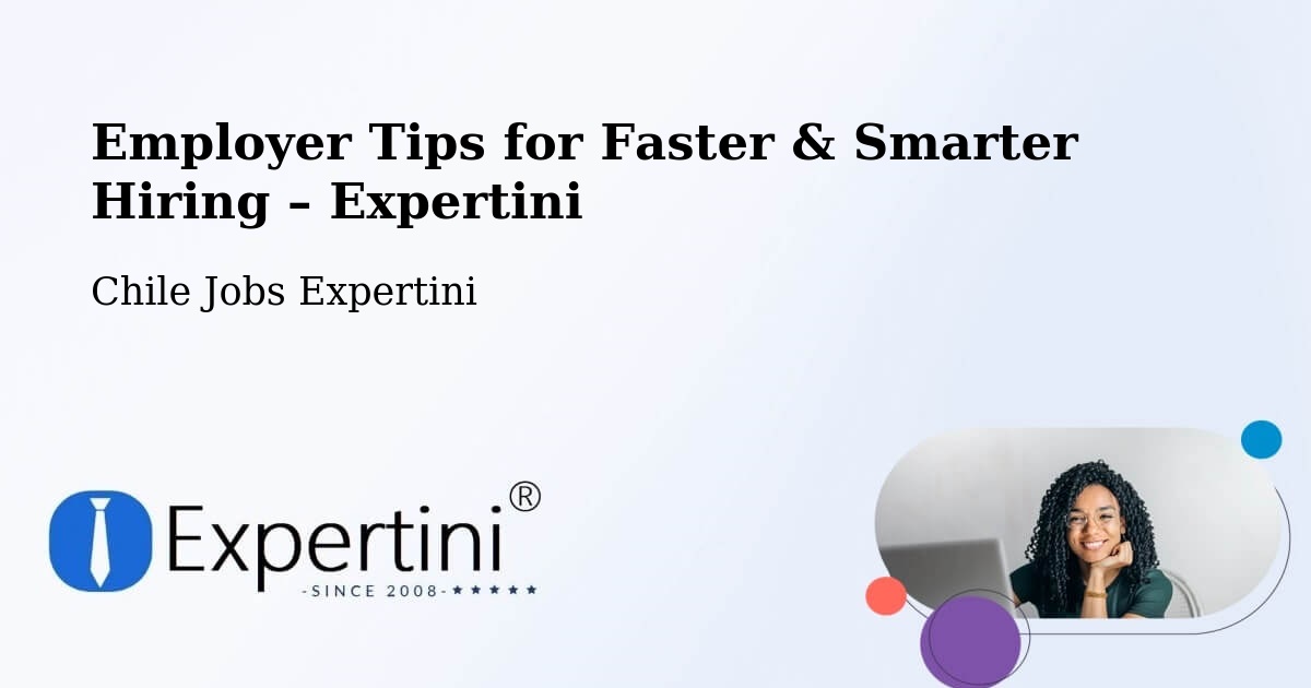 Employer Tips for Hiring & Recruitment – Calbuco - Calbuco, Chile Jobs Expertini
